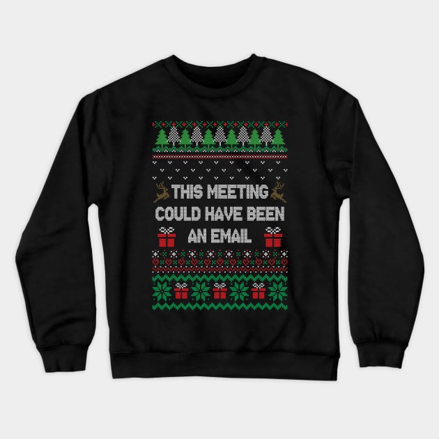 This meeting could have been an email - Ugly Xmas Sweater Crewneck Sweatshirt by Polomaker